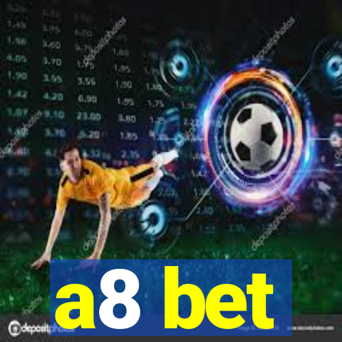 a8 bet